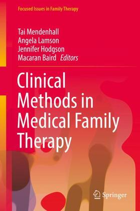 Mendenhall / Baird / Lamson | Clinical Methods in Medical Family Therapy | Buch | 978-3-319-68833-6 | sack.de