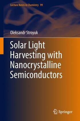 Stroyuk | Solar Light Harvesting with Nanocrystalline Semiconductors | Buch | 978-3-319-68878-7 | sack.de