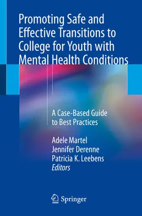 Martel / Derenne / Leebens |  Promoting Safe and Effective Transitions to College for Youth with Mental Health Conditions | eBook | Sack Fachmedien