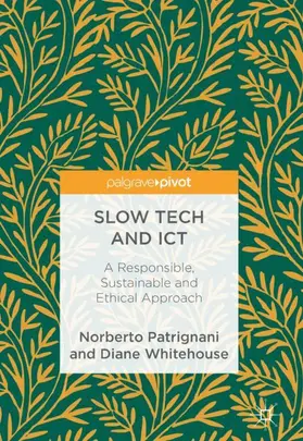 Whitehouse / Patrignani |  Slow Tech and ICT | Buch |  Sack Fachmedien