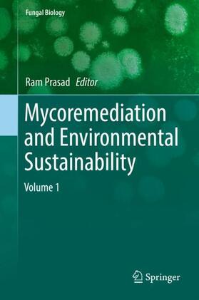 Prasad | Mycoremediation and Environmental Sustainability | Buch | 978-3-319-68956-2 | sack.de