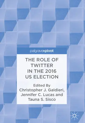 Galdieri / Lucas / Sisco | The Role of Twitter in the 2016 US Election | E-Book | www.sack.de