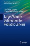 MacDonald / Terezakis |  Target Volume Delineation for Pediatric Cancers | Buch |  Sack Fachmedien