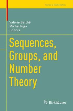 Rigo / Berthé | Sequences, Groups, and Number Theory | Buch | 978-3-319-69151-0 | sack.de