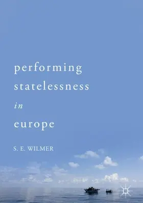 Wilmer | Performing Statelessness in Europe | Buch | 978-3-319-69172-5 | www.sack.de