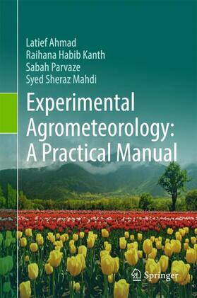 Ahmad / Habib Kanth / Sheraz Mahdi |  Experimental Agrometeorology: A Practical Manual | Buch |  Sack Fachmedien