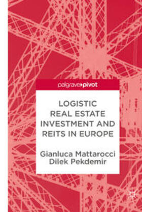 Mattarocci / Pekdemir | Logistic Real Estate Investment and REITs in Europe | E-Book | sack.de