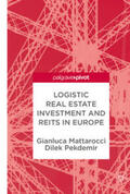 Mattarocci / Pekdemir |  Logistic Real Estate Investment and REITs in Europe | eBook | Sack Fachmedien