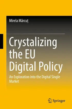Marcu? / Marcu¿ / Marcut | Crystalizing the EU Digital Policy | E-Book | www.sack.de