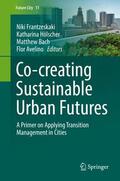 Frantzeskaki / Avelino / Hölscher |  Co-­creating Sustainable Urban Futures | Buch |  Sack Fachmedien