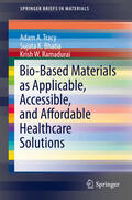 Tracy / Bhatia / Ramadurai |  Bio-Based Materials as Applicable, Accessible, and Affordable Healthcare Solutions | eBook | Sack Fachmedien
