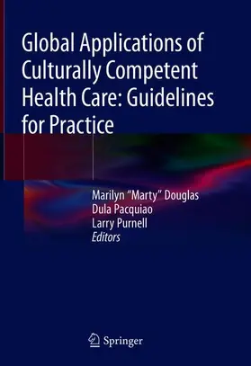 Douglas / Purnell / Pacquiao | Global Applications of Culturally Competent Health Care: Guidelines for Practice | Buch | 978-3-319-69331-6 | sack.de