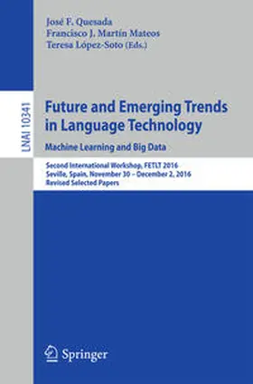 Quesada / Martín Mateos / López Soto | Future and Emerging Trends in Language Technology. Machine Learning and Big Data | E-Book | www.sack.de