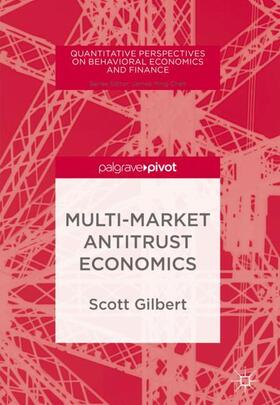 Gilbert | Multi-Market Antitrust Economics | Buch | 978-3-319-69385-9 | sack.de