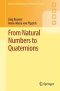 von Pippich / Kramer |  From Natural Numbers to Quaternions | Buch |  Sack Fachmedien