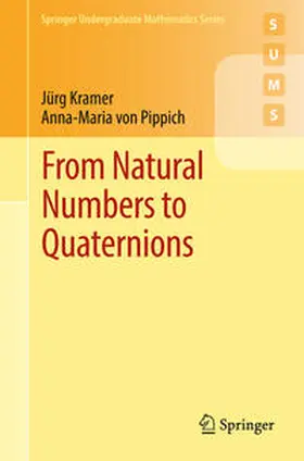 Kramer / von Pippich | From Natural Numbers to Quaternions | E-Book | sack.de