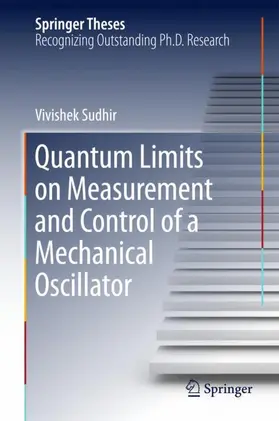 Sudhir |  Quantum Limits on Measurement and Control of a Mechanical Oscillator | Buch |  Sack Fachmedien