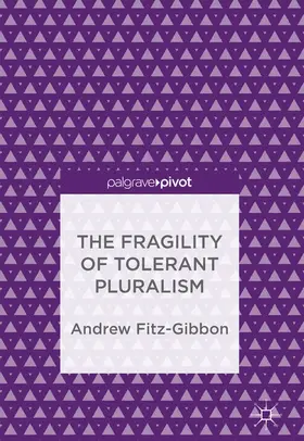 Fitz-Gibbon |  The Fragility of Tolerant Pluralism | eBook | Sack Fachmedien