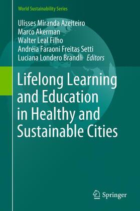 Azeiteiro / AKERMAN / Brandli |  Lifelong Learning and Education in Healthy and Sustainable Cities | Buch |  Sack Fachmedien