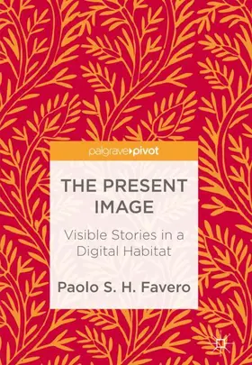 Favero |  The Present Image | Buch |  Sack Fachmedien