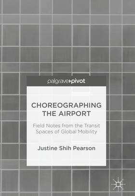 Shih Pearson |  Choreographing the Airport | Buch |  Sack Fachmedien
