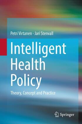 Stenvall / Virtanen |  Intelligent Health Policy | Buch |  Sack Fachmedien