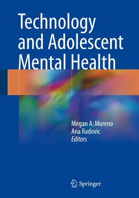 Moreno / Radovic | Technology and Adolescent Mental Health | Buch | 978-3-319-69637-9 | www.sack.de