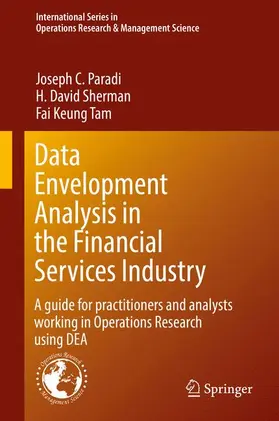 Paradi / Tam / Sherman |  Data Envelopment Analysis in the Financial Services Industry | Buch |  Sack Fachmedien