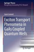 Leonard |  Exciton Transport Phenomena in GaAs Coupled Quantum Wells | Buch |  Sack Fachmedien