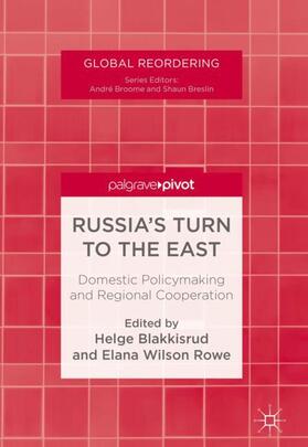 Wilson Rowe / Blakkisrud | Russia's Turn to the East | Buch | 978-3-319-69789-5 | sack.de