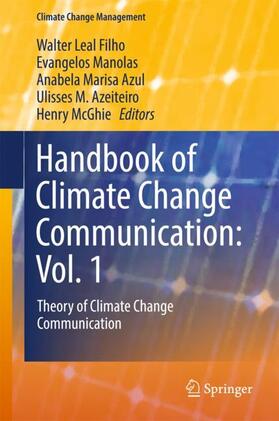 Leal Filho / Manolas / McGhie | Handbook of Climate Change Communication: Vol. 1 | Buch | 978-3-319-69837-3 | sack.de