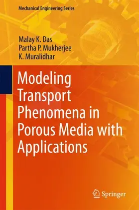Das / Muralidhar / Mukherjee |  Modeling Transport Phenomena in Porous Media with Applications | Buch |  Sack Fachmedien