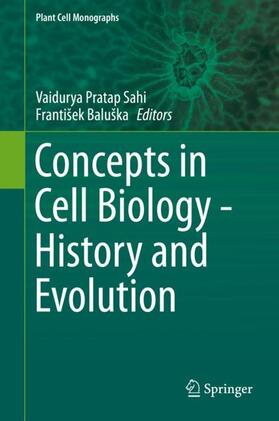 Baluška / Sahi | Concepts in Cell Biology - History and Evolution | Buch | 978-3-319-69943-1 | sack.de