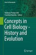 Baluška / Sahi |  Concepts in Cell Biology - History and Evolution | Buch |  Sack Fachmedien