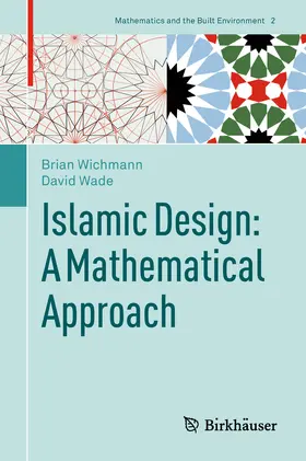 Wichmann / Wade |  Islamic Design: A Mathematical Approach | eBook | Sack Fachmedien
