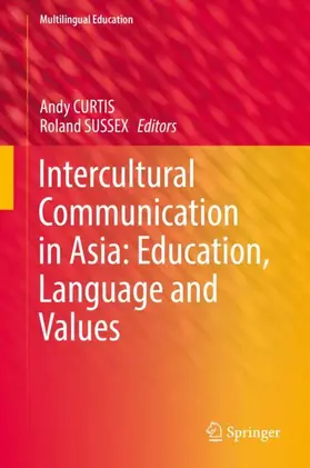 Sussex / Curtis |  Intercultural Communication in Asia: Education, Language and Values | Buch |  Sack Fachmedien
