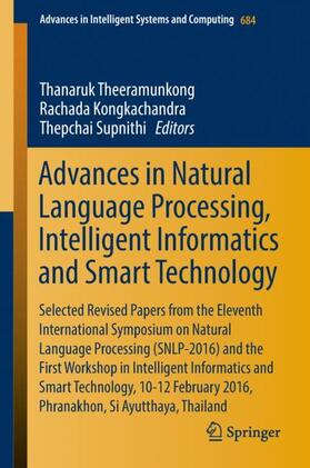 Theeramunkong / Supnithi / Kongkachandra | Advances in Natural Language Processing, Intelligent Informatics and Smart Technology | Buch | 978-3-319-70015-1 | sack.de