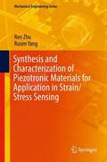 Zhu / Yang |  Synthesis and Characterization of Piezotronic Materials for Application in Strain/Stress Sensing | Buch |  Sack Fachmedien