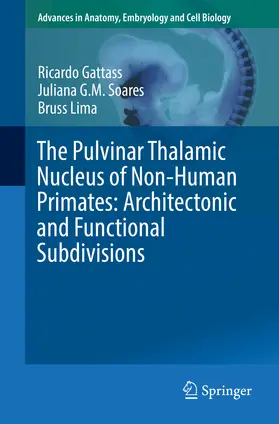 Gattass / Soares / Lima |  The Pulvinar Thalamic Nucleus of Non-Human Primates: Architectonic and Functional Subdivisions | eBook | Sack Fachmedien
