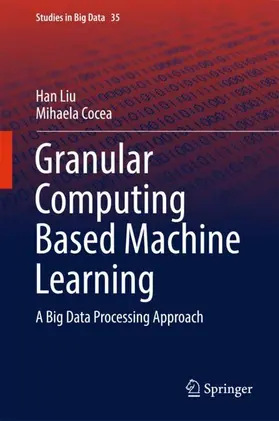 Liu / Cocea |  Granular Computing Based Machine Learning | Buch |  Sack Fachmedien