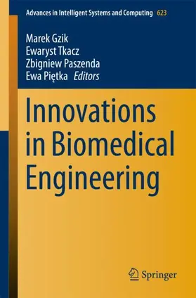 Gzik / Pietka / Tkacz | Innovations in Biomedical Engineering | Buch | 978-3-319-70062-5 | sack.de