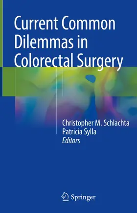 Schlachta / Sylla |  Current Common Dilemmas in Colorectal Surgery | Buch |  Sack Fachmedien