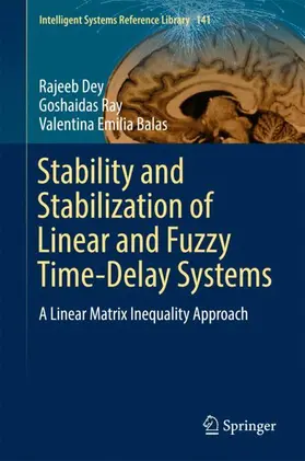 Dey / Emilia Balas / Ray |  Stability and Stabilization of Linear and Fuzzy Time-Delay Systems | Buch |  Sack Fachmedien