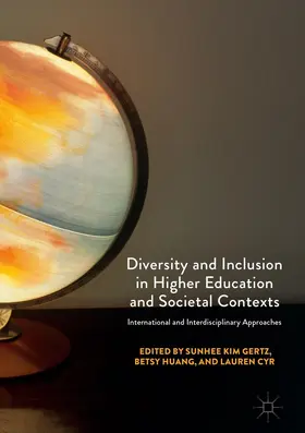 Gertz / Cyr / Huang |  Diversity and Inclusion in Higher Education and Societal Contexts | Buch |  Sack Fachmedien