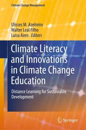 Azeiteiro / Aires / Leal Filho | Climate Literacy and Innovations in Climate Change Education | Buch | 978-3-319-70198-1 | sack.de