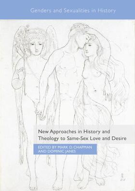 Janes / Chapman | New Approaches in History and Theology to Same-Sex Love and Desire | Buch | 978-3-319-70210-0 | sack.de