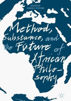 Etieyibo | Method, Substance, and the Future of African Philosophy | Buch | 978-3-319-70225-4 | sack.de
