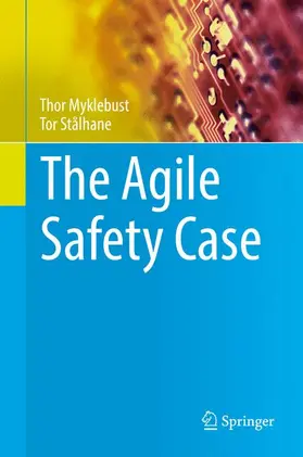Stålhane / Myklebust |  The Agile Safety Case | Buch |  Sack Fachmedien
