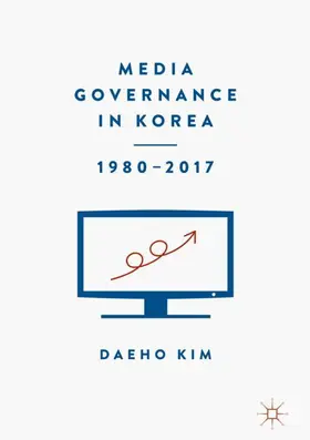 Kim |  Media Governance in Korea 1980-2017 | Buch |  Sack Fachmedien