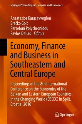 Karasavvoglou / Delias / Goic | Economy, Finance and Business in Southeastern and Central Europe | Buch | 978-3-319-70376-3 | sack.de